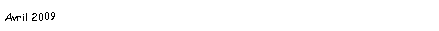Zone de Texte: Avril 2009
